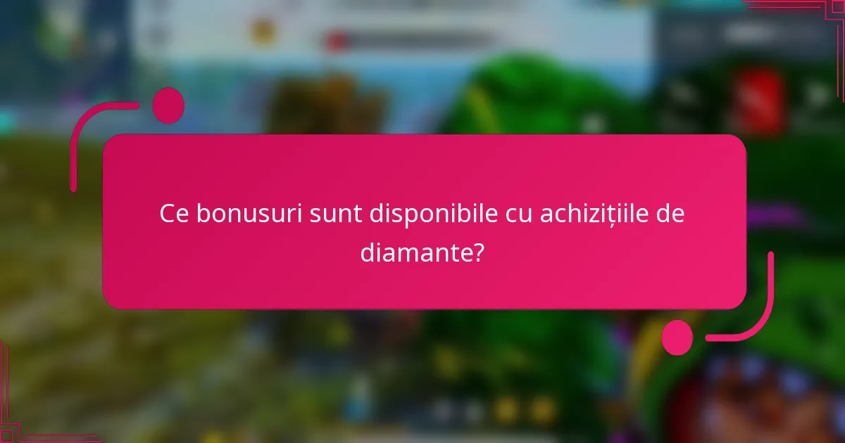 Ce bonusuri sunt disponibile cu achizițiile de diamante?