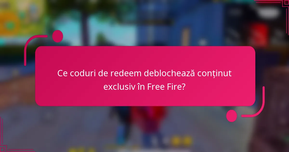 Ce coduri de redeem deblochează conținut exclusiv în Free Fire?