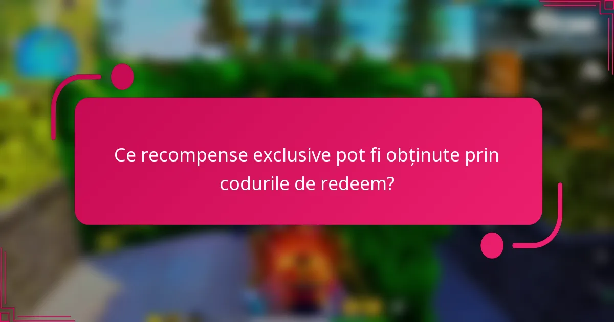 Ce recompense exclusive pot fi obținute prin codurile de redeem?