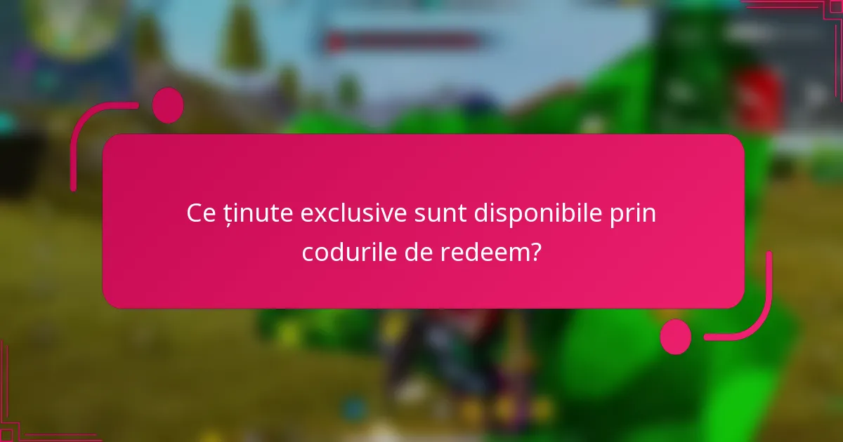Ce ținute exclusive sunt disponibile prin codurile de redeem?