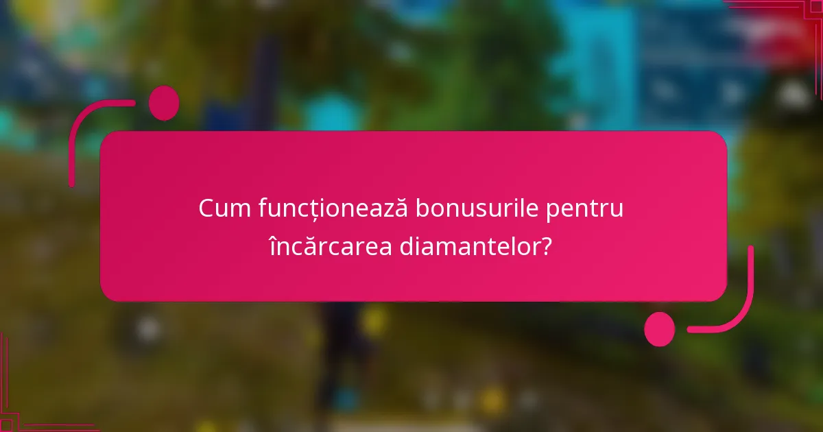 Cum funcționează bonusurile pentru încărcarea diamantelor?