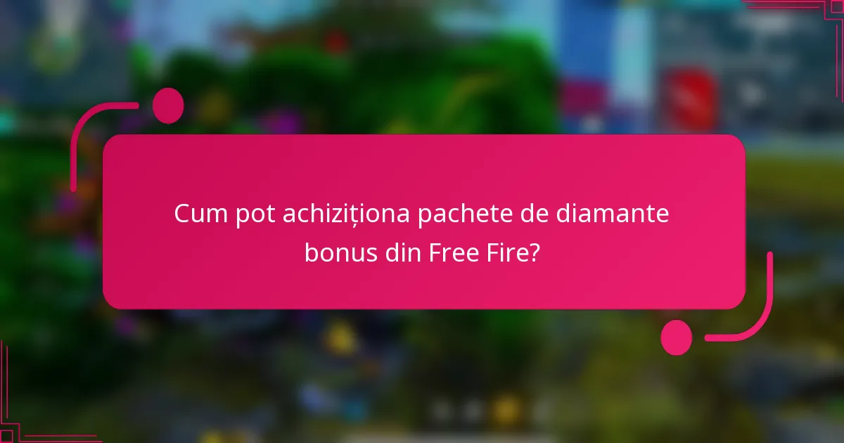 Cum pot achiziționa pachete de diamante bonus din Free Fire?