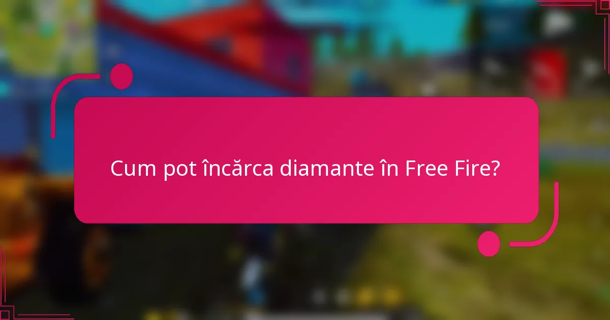 Cum pot încărca diamante în Free Fire?