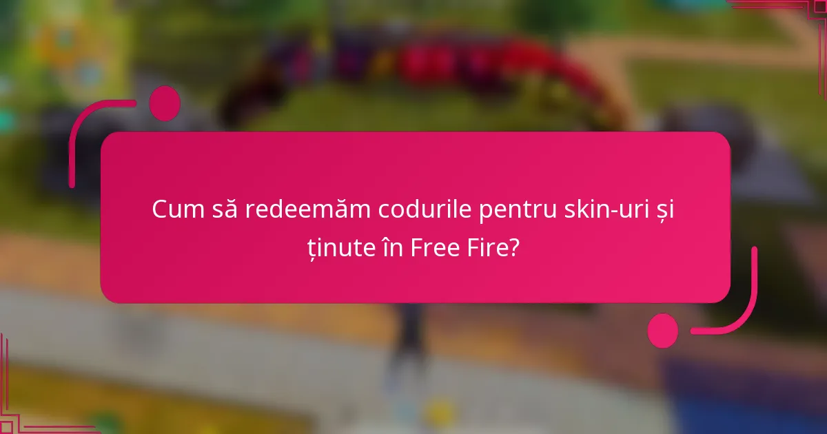 Cum să redeemăm codurile pentru skin-uri și ținute în Free Fire?
