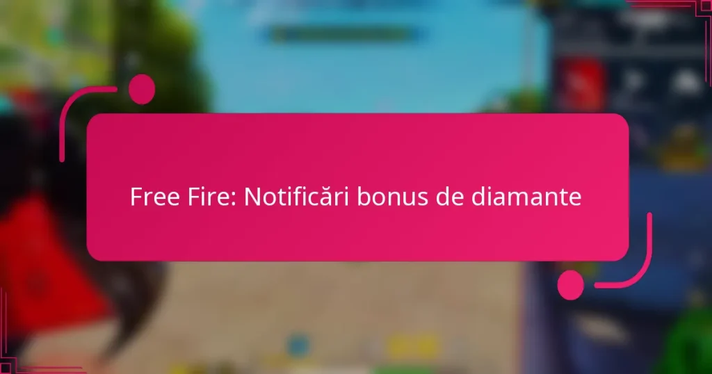 Free Fire: Notificări bonus de diamante