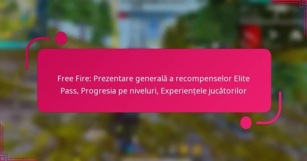 Free Fire: Prezentare generală a recompenselor Elite Pass, Progresia pe niveluri, Experiențele jucătorilor