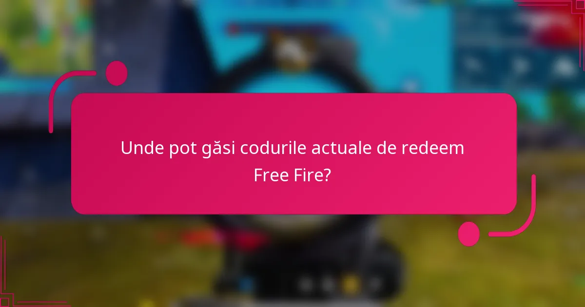 Unde pot găsi codurile actuale de redeem Free Fire?