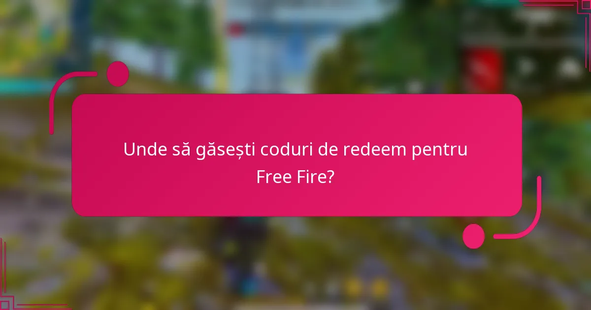 Unde să găsești coduri de redeem pentru Free Fire?